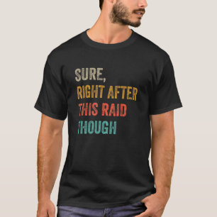 T-shirt Bien Sûr Après Ce Raid Pour Les Joueurs