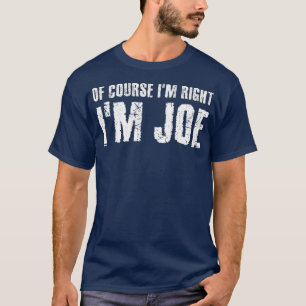 T-shirt BIEN SÛR IM DROIT IM JOE Funny Idée cadeau