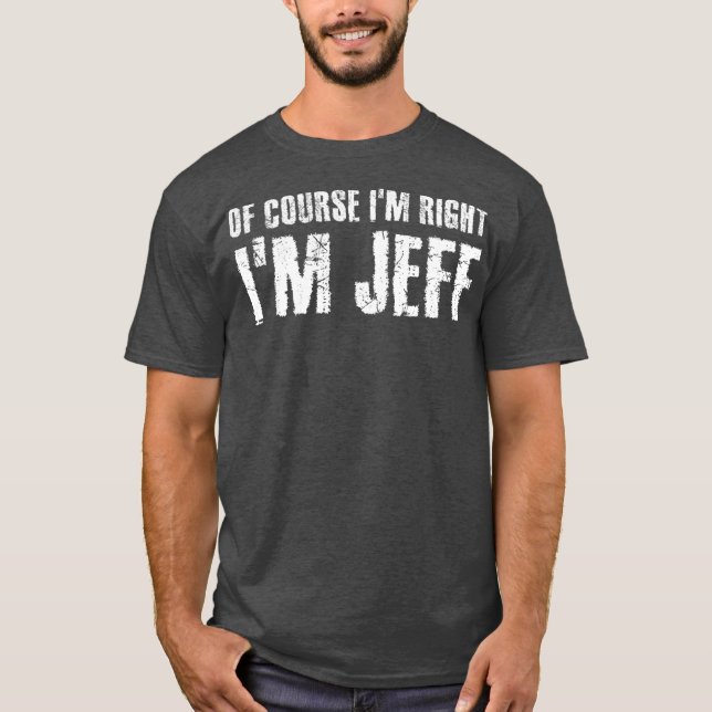 T-shirt BIEN SÛR IM DROITE IM JEFF Drôle Idée cadeau (Devant)