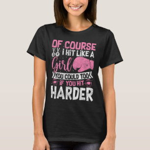 T-shirt Bien sûr, je frappe comme une fille de kickboxing