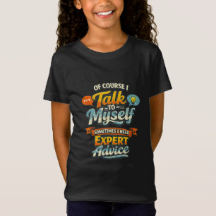 T-Shirt Bien sûr, je me parle à moi-même Graphique