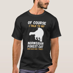 T-shirt Bien Sûr Je Parle À Ma Forêt Norvégienne