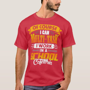 T-shirt Bien sûr je peux plusieurs tâches dans travailler