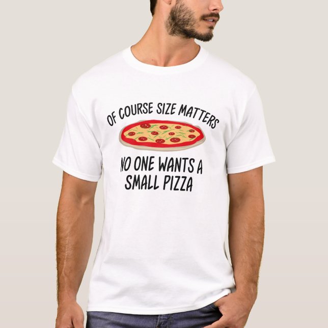 T-shirt Bien Sûr La Taille Est Importante Personne Ne Veut (Devant)