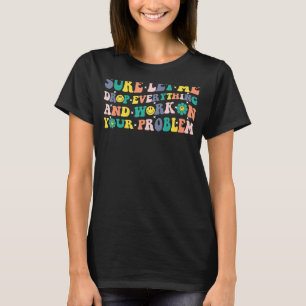 T-shirt Bien sûr laissez-moi Drop Everything Retro Vintage