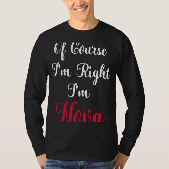T-shirt Bien sûr que j'ai raison je suis Nova (Devant)