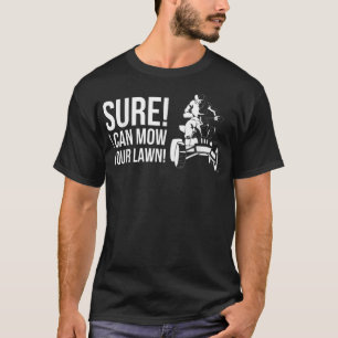 T-shirt Bien Sûr Que Je Peux Te Lâcher La Pelouse ! Quad B