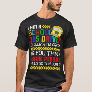T-shirt Bien sûr que je suis fou, drôle conducteur de bus 