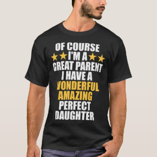 T-shirt Bien sûr que je suis un grand parent j'ai une fill