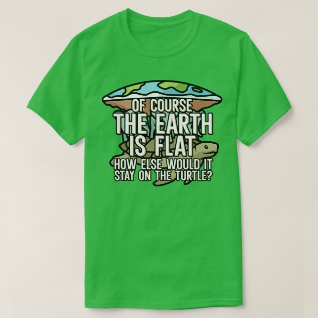 T-shirt Bien sûr que la terre est plate (Design devant)