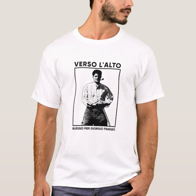T-shirt Bienheureux Jeteur Giorgio Frassati - Verso l’Alto (Devant)