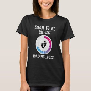 T-shirt Bientôt Être Big Sis Est 2023 Nouvelle Big Sis Soe