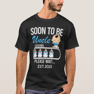 T-shirt Bientôt Être Oncle Chargement S'Il Vous Plaît Atte
