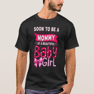 T-shirt Bientôt Être Une Mère D'Une Belle Bébée Fille Genr
