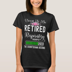 T-shirt Bientôt Retraité 2023 Respiratoire Thérapiste Le