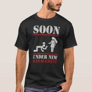 T-shirt Bientôt sous nouvelle direction Marié  Enterrement