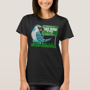 T-shirt Bienvenue à Bad Bird City I Blue Monk Parakeet Qua