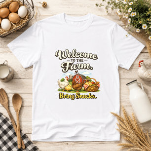 T-shirt Bienvenue à la ferme. Apportez des collations. Hum