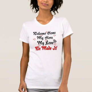 T-shirt Bienvenue à la maison mon héros mon amour nous l'a