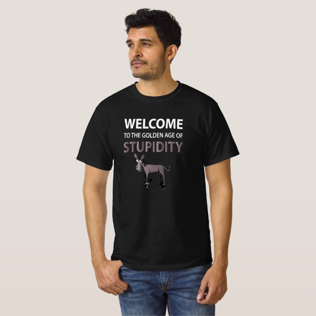 T-shirt Bienvenue À L'Âge D'Or De La Stupidité Cadeaux Noë (Devant entier)