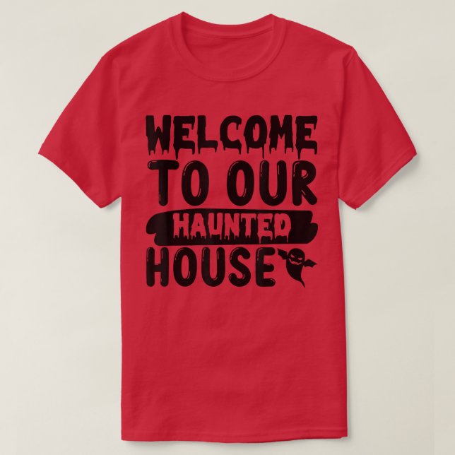 T-SHIRT BIENVENUE À NOTRE MAISON HAUNTÉE932 (Design devant)