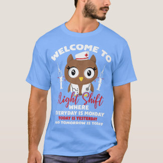 T-shirt Bienvenue À Nuit Shift Où Le Lundi Owl Est Le Jour