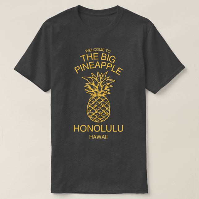 T-shirt Bienvenue Au Big Pineapple Honolulu Hawaii TShir (Design devant)