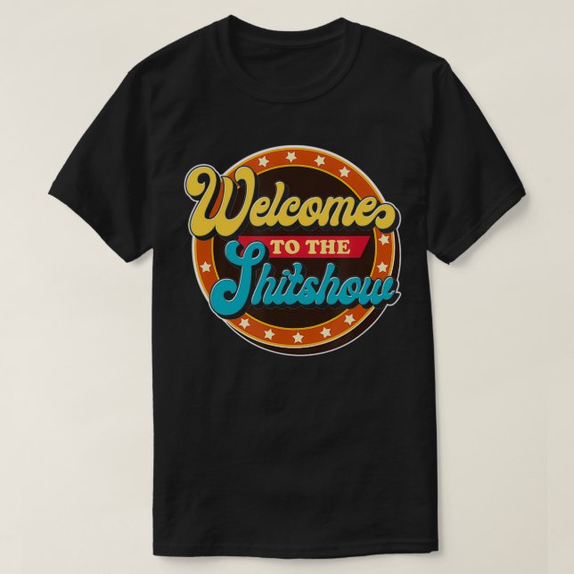 T-shirt Bienvenue au Shitshow  (Design devant)