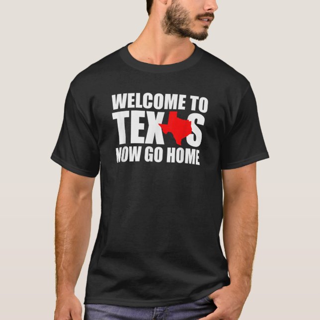 T-shirt Bienvenue au Texas Maintenant Rentrez chez vous Dr (Devant)
