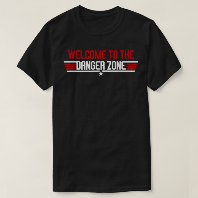 T-shirt Bienvenue Dans La Zone Danger (Design devant)