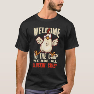 T-shirt Bienvenue dans le cluckin de coop fou poulet poule