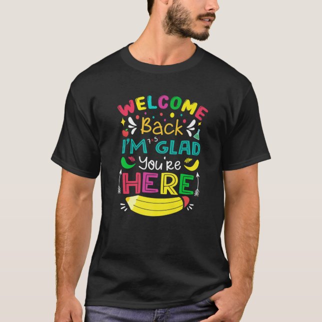 T-shirt Bienvenue de retour Je suis heureux que vous soyez (Devant)