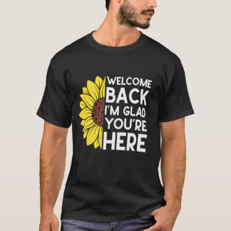 T-shirt Bienvenue de retour Je suis heureux que vous soyez