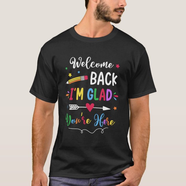 T-shirt Bienvenue de retour Je suis heureux que vous soyez (Devant)