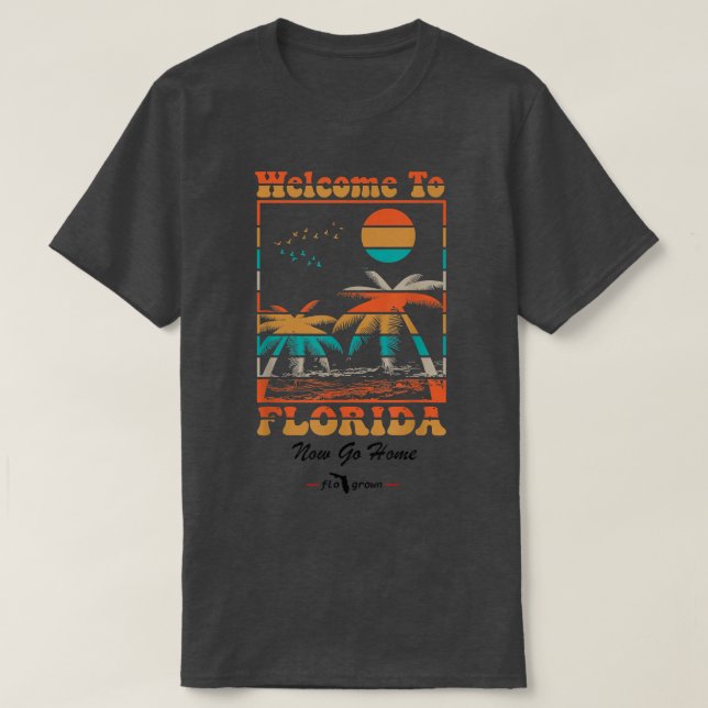 T-shirt Bienvenue en Floride maintenant Rentrez chez vous  (Design devant)