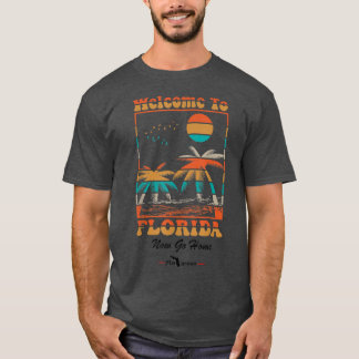 T-shirt Bienvenue en Floride maintenant Rentrez chez vous 