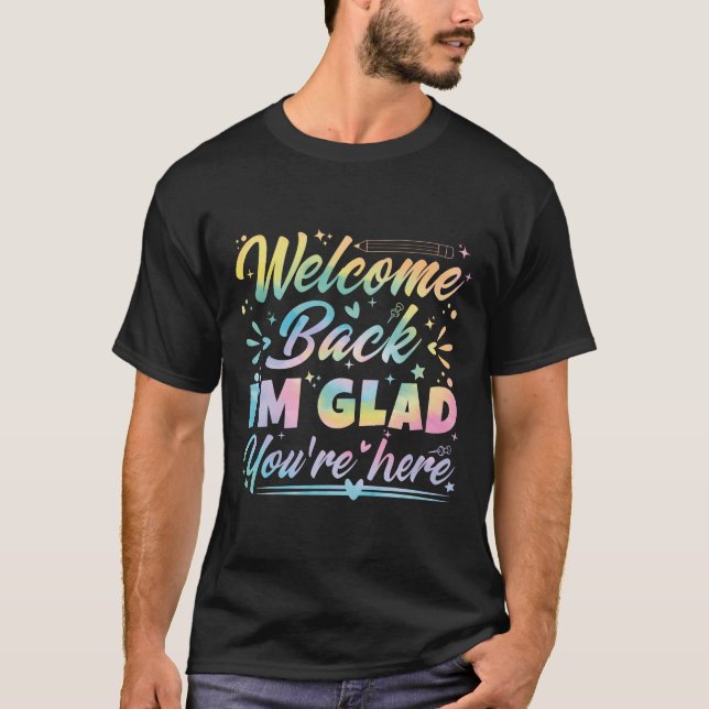 T-shirt Bienvenue Retour Je suis heureux que vous soyez ic (Devant)
