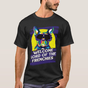 T-shirt Bienvenue Seigneur des Frenchies Thème de chien Pa