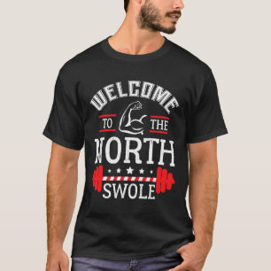 T-shirt Bienvenue The North Swole Funny Gym Workout Chri
