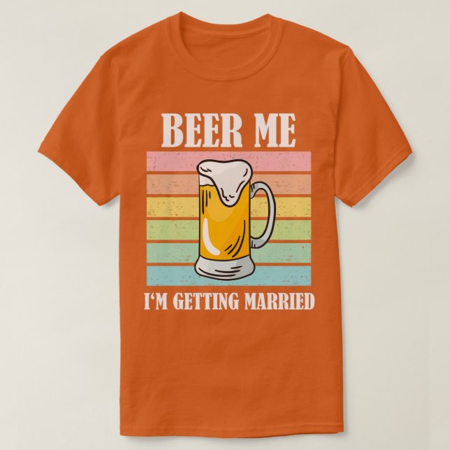 T-shirt Bière à moi, je me marie, marié drôle 6 (Design devant)