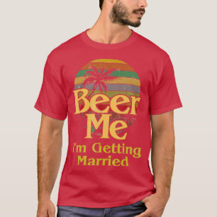 T-shirt Bière à moi, je me marie, mariée, marié, enterreme