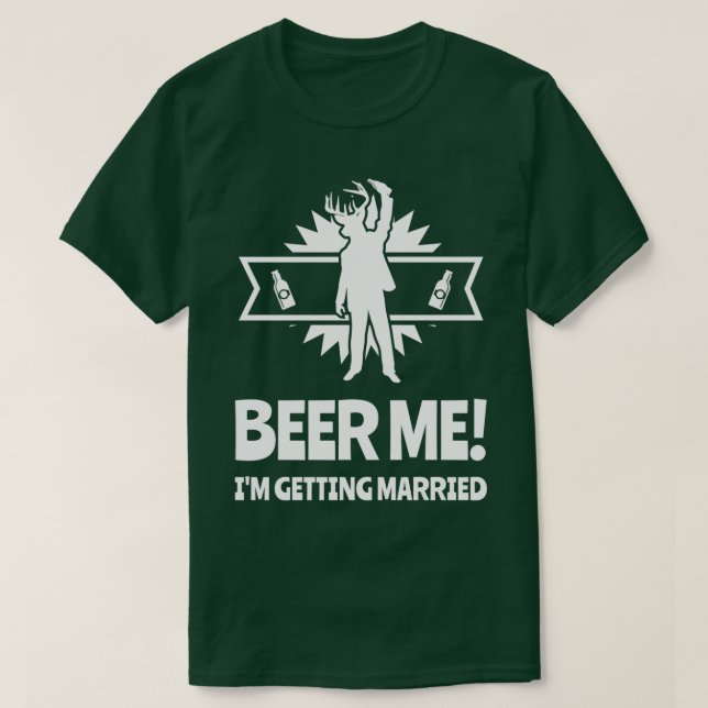 T-shirt Bière à moi, je vais me marier, enterrement de vie (Design devant)