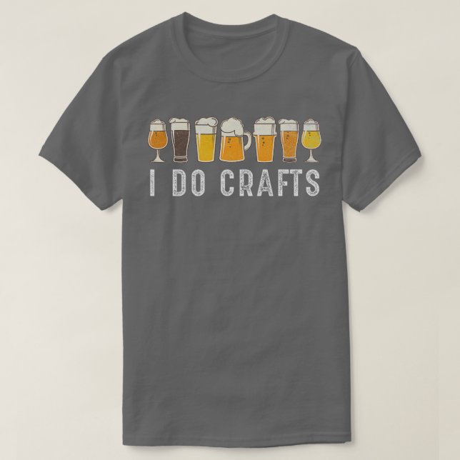 T-shirt Bière artisanale I Do Crafts Home Brew Bière Vinta (Design devant)