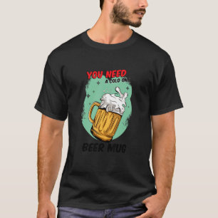 T-shirt Bière Brewer Bière Vintage Vous Avez Besoin D'Une
