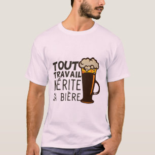 T-shirt biere citation merite travail humour binouze alcoo