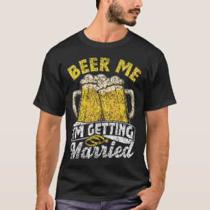 T-shirt Bière moi je me marie mariée mariée mariée Groom B