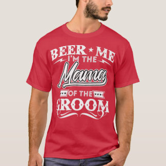 T-shirt Bière Moi Je Suis La Mama De Groom Drinker Bières 