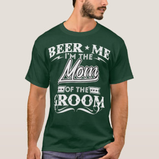 T-shirt Bière Moi Je Suis La Maman De Groom Drinker Bières