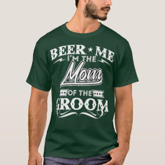T-shirt Bière Moi Je Suis La Maman De Groom Drinker Bières