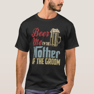 T-shirt Bière moi je suis la mère de la chambre Mère Fête